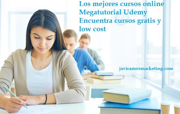 Cursos Online Gratuitos Y Low Cost De Calidad. Megatutorial Udemy