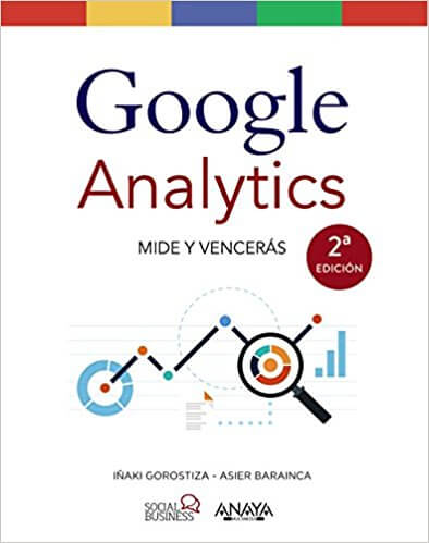 Google Analytics mide y vencerás- Iñaki Gorostiza